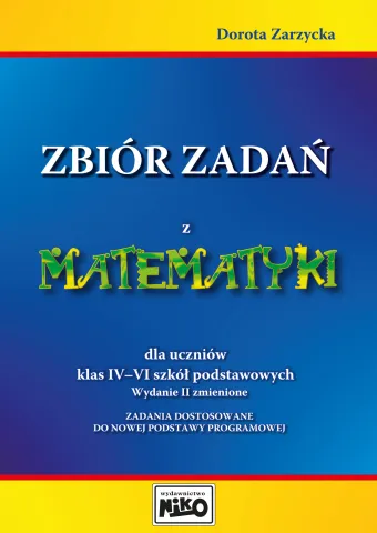 Zbiór zadań z matematyki dla uczniów klas IV–VI